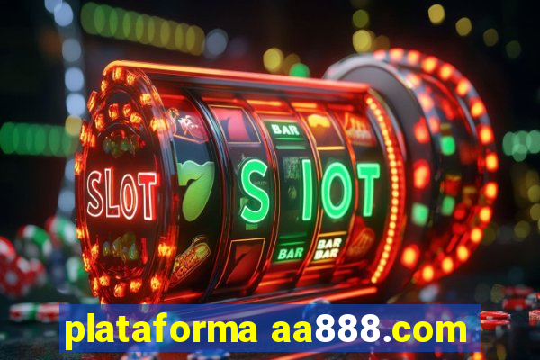 plataforma aa888.com